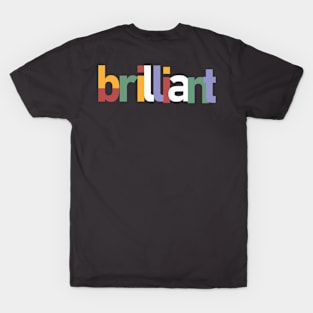 Brilliant (Version 13) T-Shirt